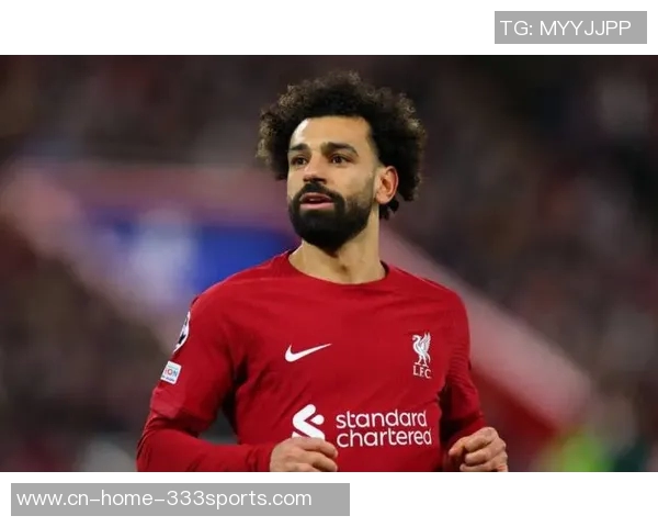 萨拉赫状态持续低迷引发球迷不满呼声认为他不应每周首发