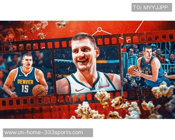 约基奇分享篮球哲学:正确节奏与打球方式带来积极结果 约基奇分享篮球哲学:正确节奏与打球方式带来积极结果